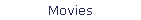 Movies